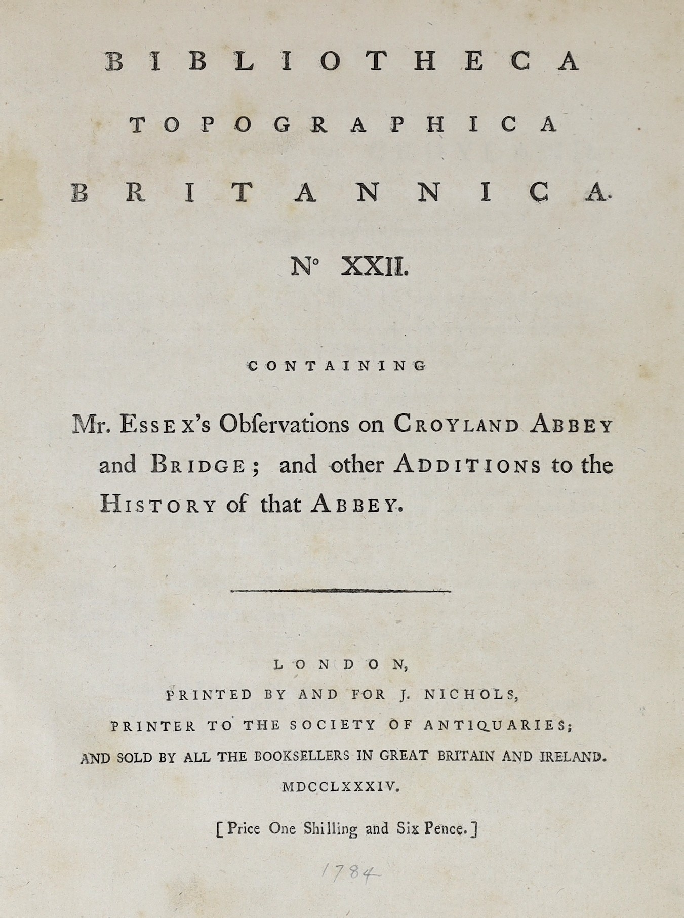 LINCS: Bibliotheca Topographia Britannica. No.XXII. Containing Mr Essex's Observations on Croyland Abbey and Bridge; and other additions ... folded plans, text engravings; newly rebound cloth and printed label, 4to. 1784